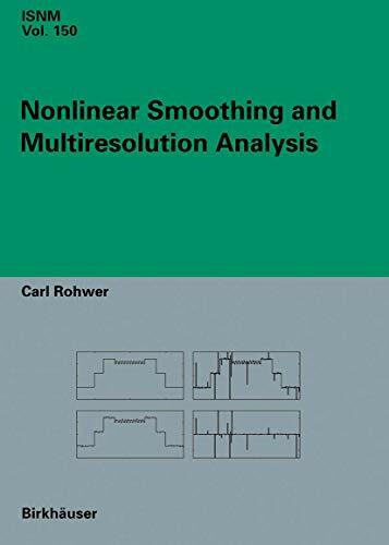 Nonlinear Smoothing and Multiresolution Analysis (International Series of Numerical Mathematics, 150, Band 150)