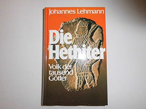 Die Hethiter. Sonderausgabe. Volk der tausend Götter
