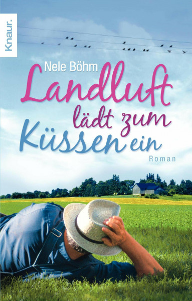 Landluft lädt zum Küssen ein: Roman. Originalausgabe
