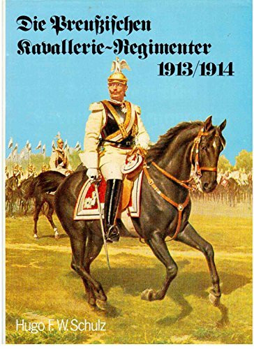 Die preussischen Kavallerie-Regimenter 1913/1914