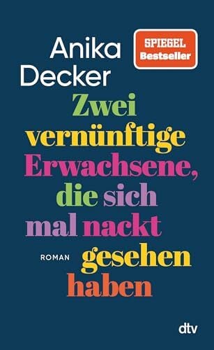 Zwei vernünftige Erwachsene, die sich mal nackt gesehen haben: Roman | Eine andere Liebesgeschichte | »Was für eine schöne Geschichte! Ganz leicht erzählt,... Zwei vernünftige Erwachsene, die sich mal nackt gesehen haben: Roman | Eine andere Liebesgeschichte | »Was für eine schöne Geschichte! Ganz leicht erzählt, aber nie leichthin.« Christine Westermann