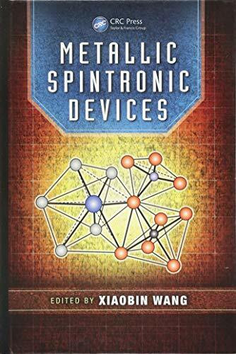 Metallic Spintronic Devices (Devices, Circuits, and Systems, 32, Band 32)