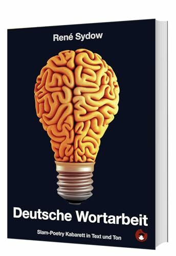 Deutsche Wortarbeit: Slam-Poetry und Kabarett (Edition MundWerk)