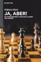 Ja, aber!: Ein Streitgespräch zwischen Glauben und Zweifel Ja, aber!: Ein Streitgespräch zwischen Glauben und Zweifel