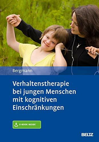 Verhaltenstherapie bei jungen Menschen mit kognitiven Einschränkungen: Mit E-Book inside Verhaltenstherapie bei jungen Menschen mit kognitiven Einschränkungen: Mit E-Book inside