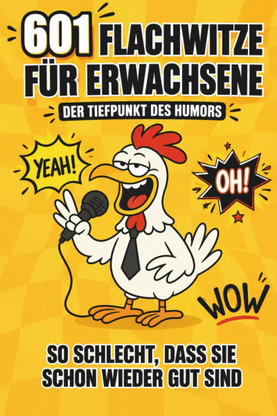 601 Flachwitze für Erwachsene: Die besten lustigen und schlechten Witze zum Ablachen – das perfekte Geschenk für Männer, Frauen, Freunde & Kollegen