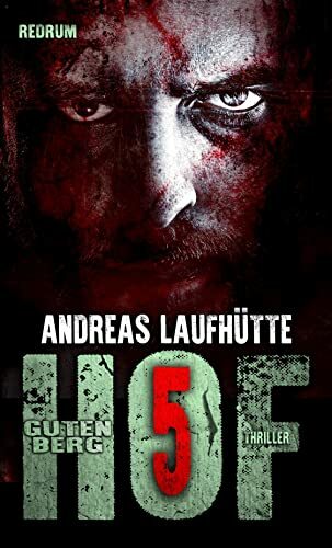 Hof Gutenberg 5: Ein erschreckender Psychothriller Hof Gutenberg 5: Ein erschreckender Psychothriller