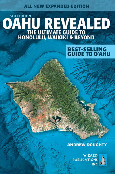 Oahu Revealed: The Ultimate Guide to Honolulu, Waikiki & Beyond