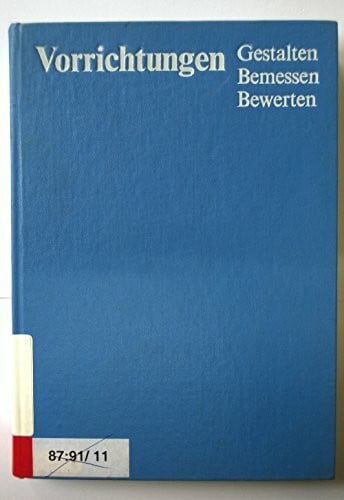 Vorrichtungen. Gestalten, Bemessen, Bewerten