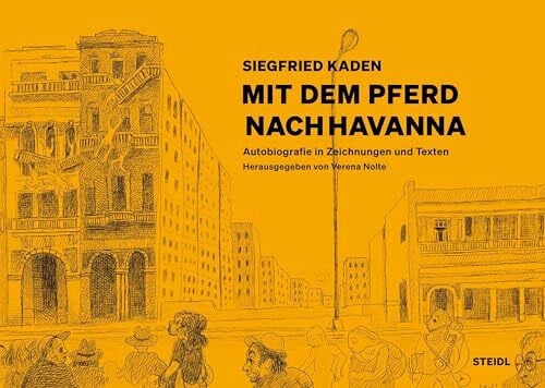 Mit dem Pferd nach Havanna: Autobiografie in Zeichnungen und Texten