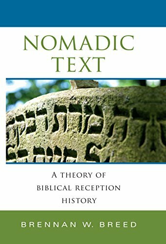 Nomadic Text: A Theory of Biblical Reception History (Indiana Studies in Biblical Literature)
