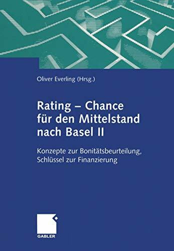 Rating - Chance für den Mittelstand nach Basel II. Konzepte zur Bonitätsbeurteilung, Schlüssel zur Finanzierung