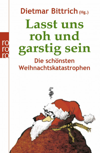 Lasst uns roh und garstig sein: Die schönsten Weihnachtskatastrophen