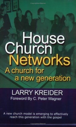 House Church Networks: A Church for a New Generation House Church Networks: A Church for a New Generation