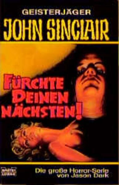 Fürchte deinen Nächsten! (John Sinclair. Bastei Lübbe Taschenbücher)