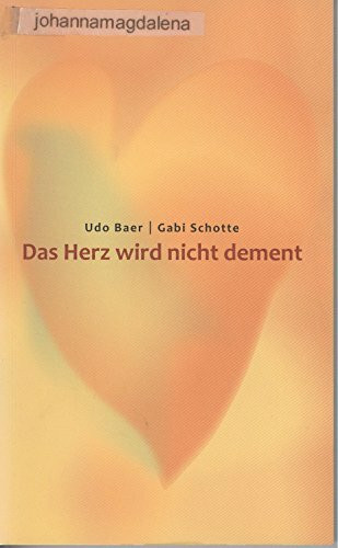 Das Herz wird nicht dement (Kleine Reihe)