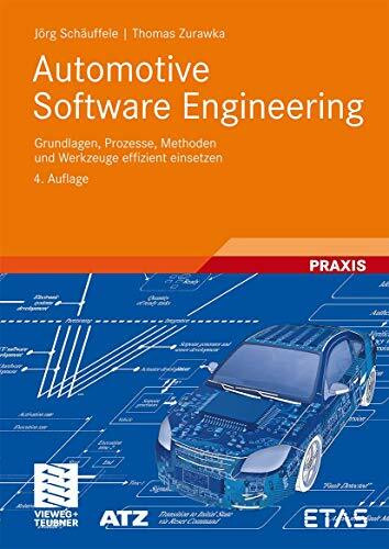 Automotive Software Engineering: Grundlagen, Prozesse, Methoden und Werkzeuge effizient einsetzen (ATZ/MTZ-Fachbuch)