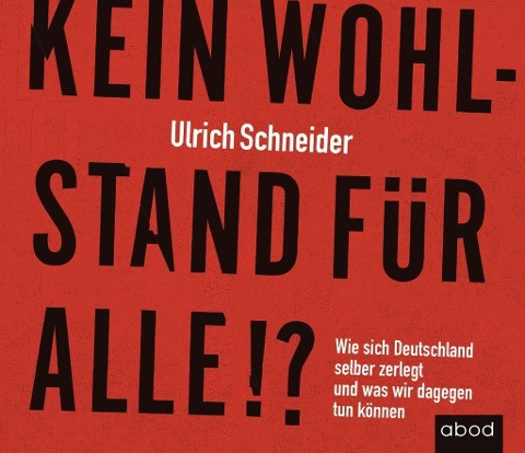 Kein Wohlstand für alle!?