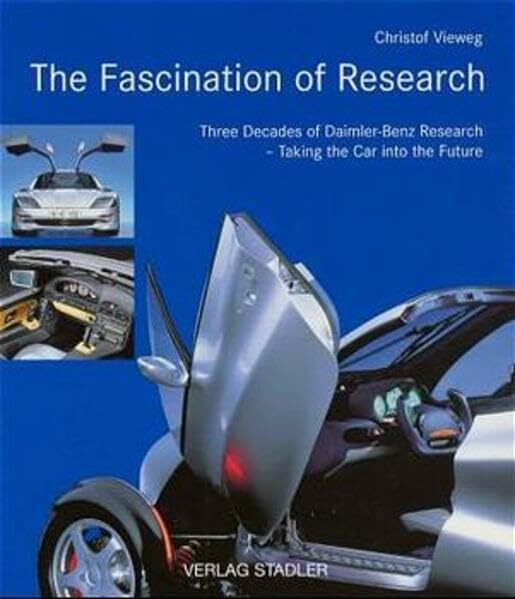 The Fascination of Research: Three Decades of Daimler-Benz Research - Taking the Car into the Future