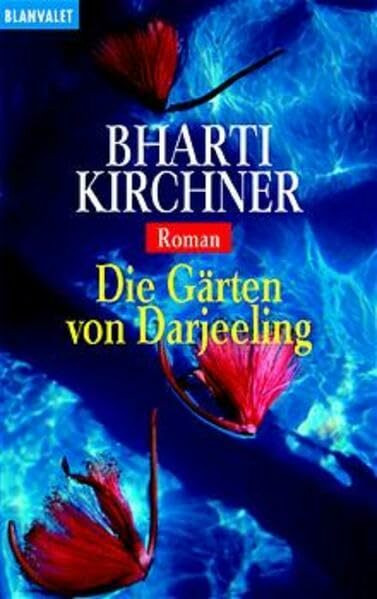 Die Gärten von Darjeeling (Blanvalet Taschenbuch)