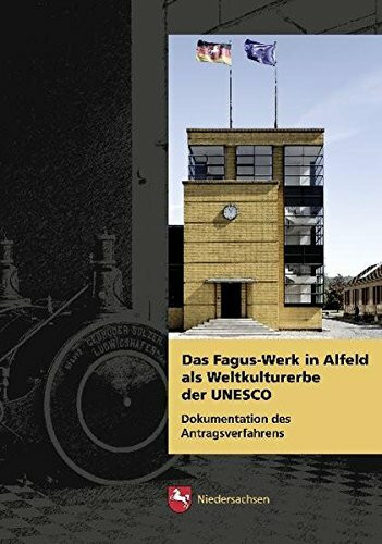 Das Fagus-Werk in Alfeld als Weltkulturerbe der UNESCO