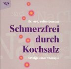 Schmerzfrei durch Kochsalz. Erfolge einer Therapie