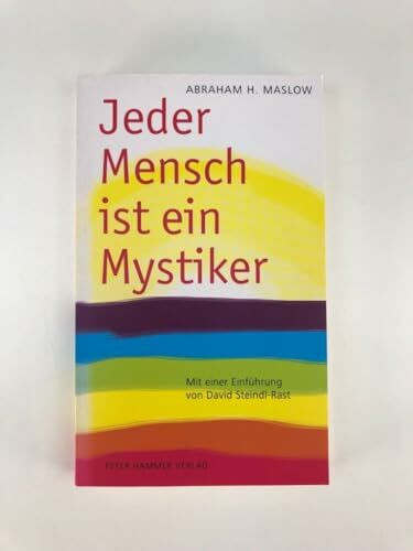 Jeder Mensch ist ein Mystiker: Impulse für die seelische Ganzwerdung (Gestalttherapie)