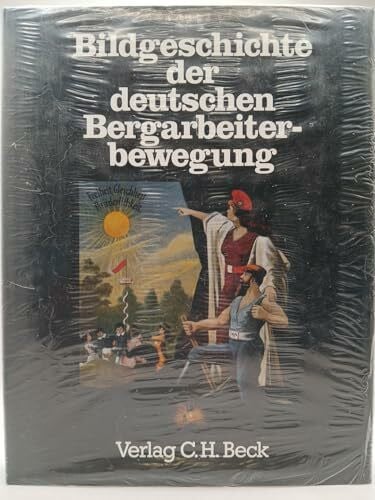 Bildgeschichte der deutschen Bergarbeiterbewegung