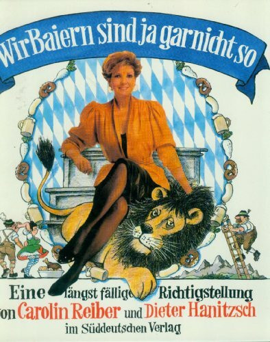 Wir Bayern sind ja gar nicht so. Eine längst fällige Richtigstellung