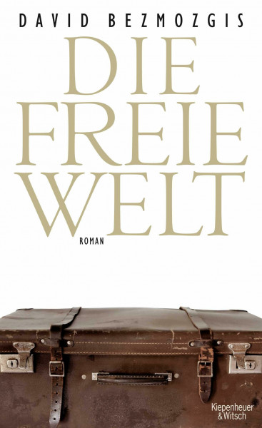 Die freie Welt: Roman