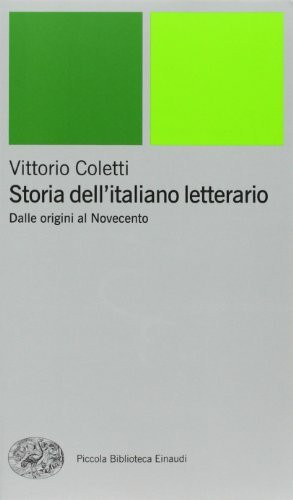 Storia dell'italiano letterario. Dalle origini al Novecento (Piccola biblioteca Einaudi. Nuova serie, Band 28)