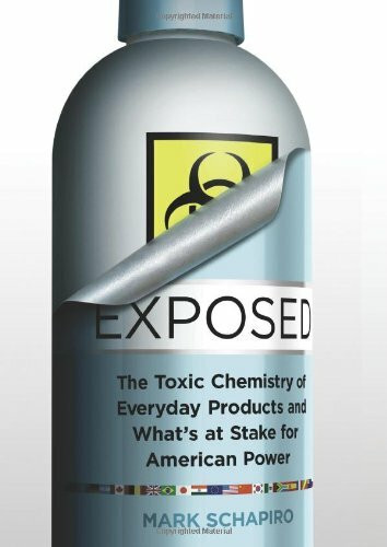 Chelsea Green Publishing Company Exposed, The Toxic Chemistry Of Everyday Products, Who's At Risk And What's At Stake For Ameri...