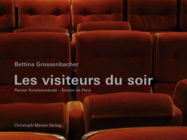 Les visiteurs du soir: Pariser Leinwände - Ecrans de Paris