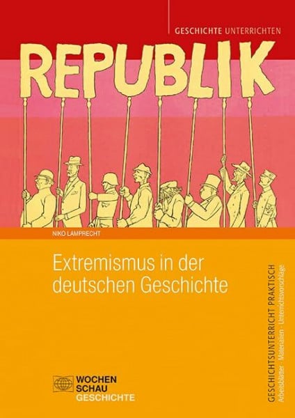 Extremismus in der deutschen Geschichte (Geschichtsunterricht praktisch)