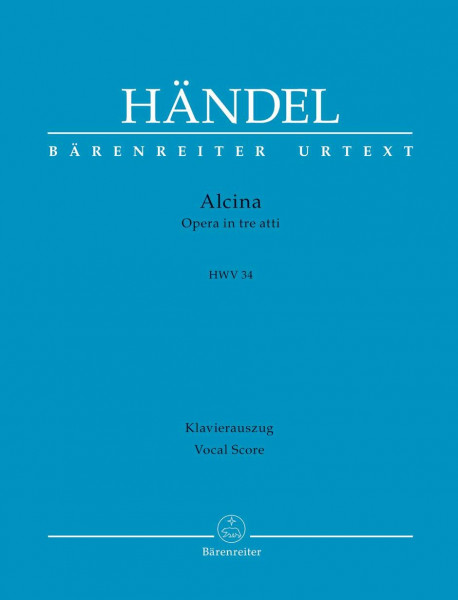 Alcina HWV34 -Oper in drei Akten-. BÄRENREITER URTEXT. Klavierauszug vokal, Urtextausgabe