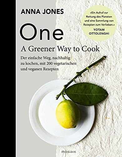 ONE - A Greener Way to Cook: Der einfache Weg, nachhaltig zu kochen, mit 200 vegetarischen und veganen Rezepten ONE - A Greener Way to Cook: Der einfache Weg, nachhaltig zu kochen, mit 200 vegetarischen und veganen Rezepten