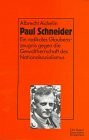 Heidelberger Untersuchungen zu Widerstand, Judenverfolgung und Kirchenkampf im 3. Reich, in 10 Bdn., Bd.6, Paul Schneider