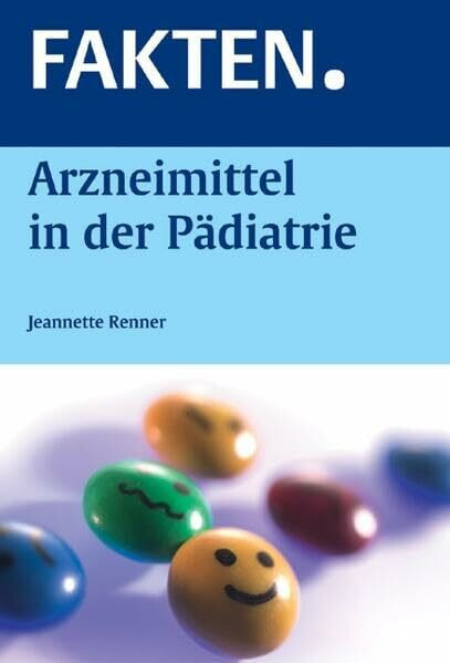 Fakten. Arzneimittel in der Pädiatrie