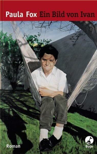 Ein Bild von Ivan: Ausgezeichnet mit dem Deutschen Jugendliteraturpreis 2008, Kategorie Kinderbuch (Boje)