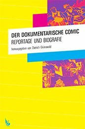 Der dokumentarische Comic - Reportage und Biografie