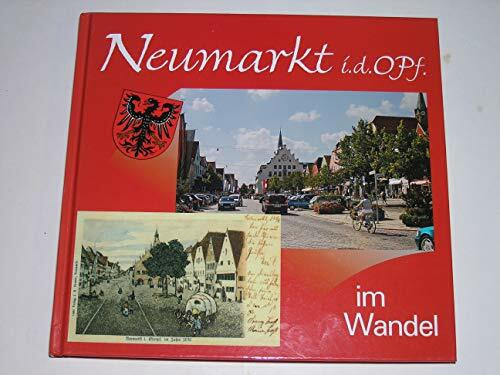 Neumarkt in der Oberpfalz im Wandel
