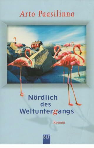 Nördlich des Weltuntergangs: Roman
