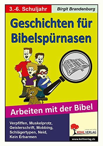 Geschichten für Bibelspürnasen: Arbeiten mit der Bibel