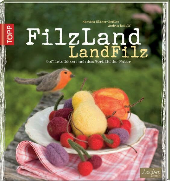 FlizLand - LandFilz: Gefilzte Ideen nach dem Vorbild der Natur