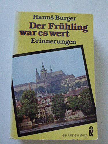 Der Frühling war es wert. Erinnerungen.