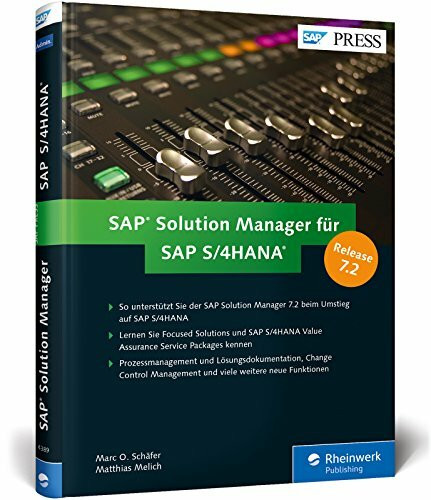 SAP Solution Manager für SAP S/4HANA: Alle Neuerungen in SolMan 7.2, inkl. Lösungsdokumentation, Change Control Management, Content-Aktivierung u. v. m. (SAP PRESS: englisch)