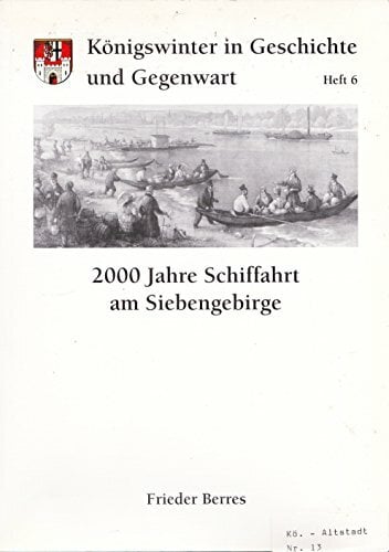 2000 Jahre Schiffahrt am Siebengebirge 2000 Jahre Schiffahrt am Siebengebirge