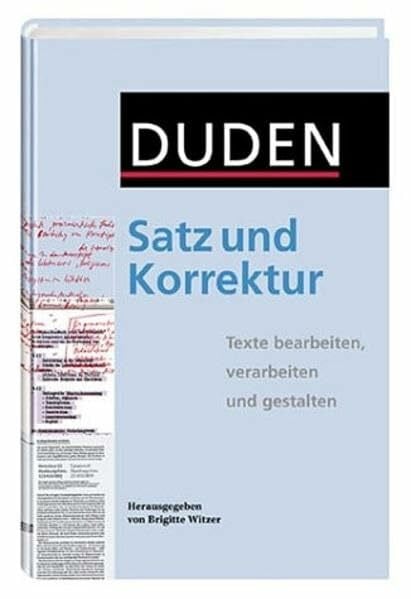 Duden - Satz und Korrektur: Texte bearbeiten, verarbeiten und gestalten