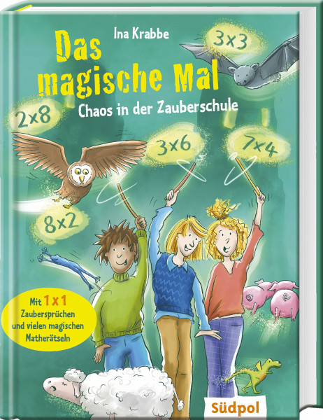 Das magische Mal – Chaos in der Zauberschule: Lustiges Abenteuer rund um Mathe, Rätsel und Einmaleins-Zaubersprüche – Kinderbuch für Mädchen und Jungen ab 8 Jahren