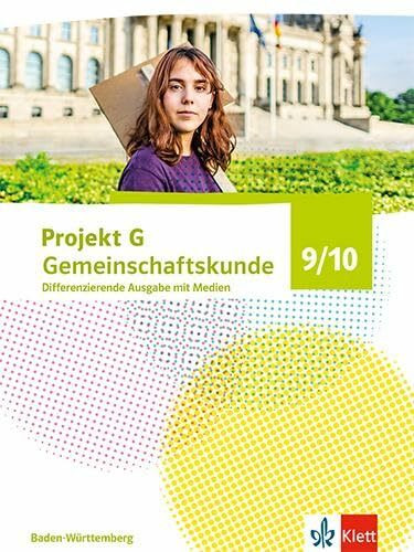 Projekt G Gemeinschaftskunde 9/10. Differenzierende Ausgabe Baden-Württemberg: Schulbuch mit Medien Klasse 9/10 (Projekt G Gemeinschaftskunde. Differenzierende Ausgabe Baden-Württemberg ab 2024)